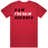 Bam Adebayo Freakin Miami Basketball Fan V2 T Shirt