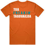 Tua Tagovailoa Freakin Miami Football Fan T Shirt