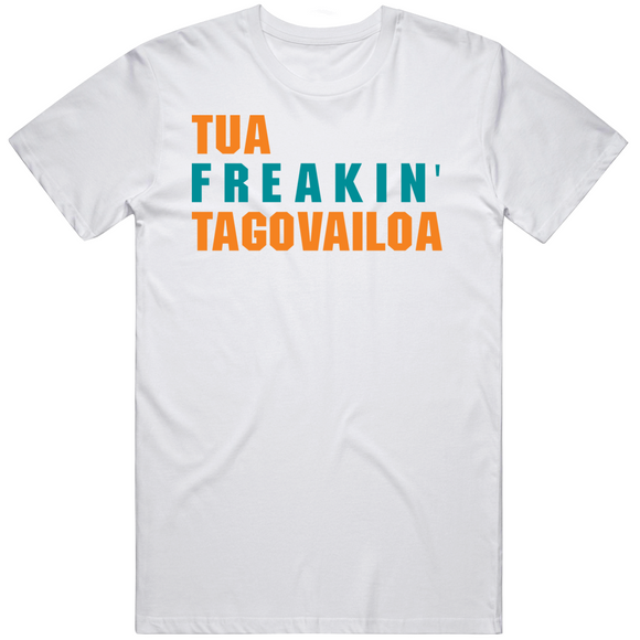 Tua Tagovailoa Freakin Miami Football Fan V2 T Shirt