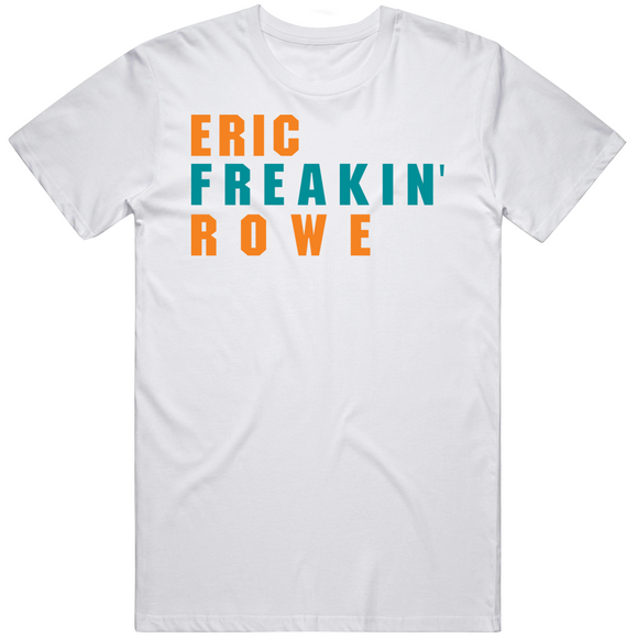 Eric Rowe Freakin Miami Football Fan V2 T Shirt