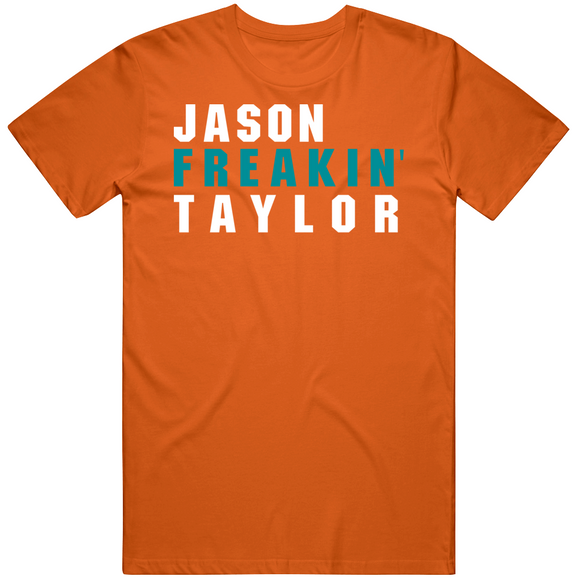 Jason Taylor Freakin Miami Football Fan T Shirt