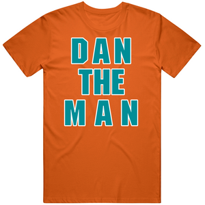 Dan Marino Dan The Man Miami Football Fan T Shirt