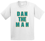 Dan Marino Dan The Man Miami Football Fan V2 T Shirt