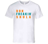 Don Shula Freakin Miami Football Fan V2 T Shirt