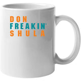 Don Shula Freakin Miami Football Fan V2 T Shirt