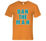 Dan Marino Dan The Man Miami Football Fan T Shirt